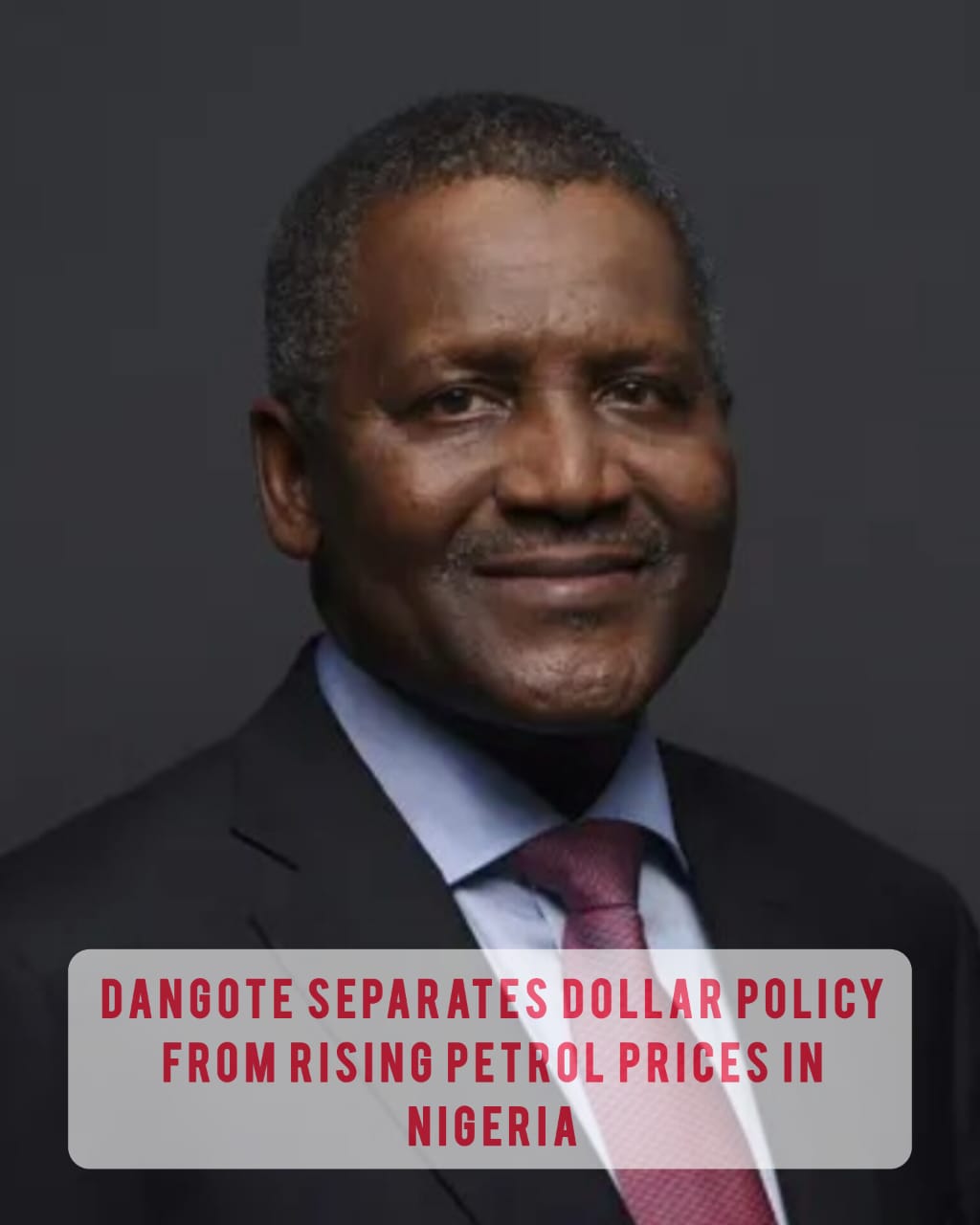 Dangote Separates Dollar Policy From Rising Petrol Price In Nigeria