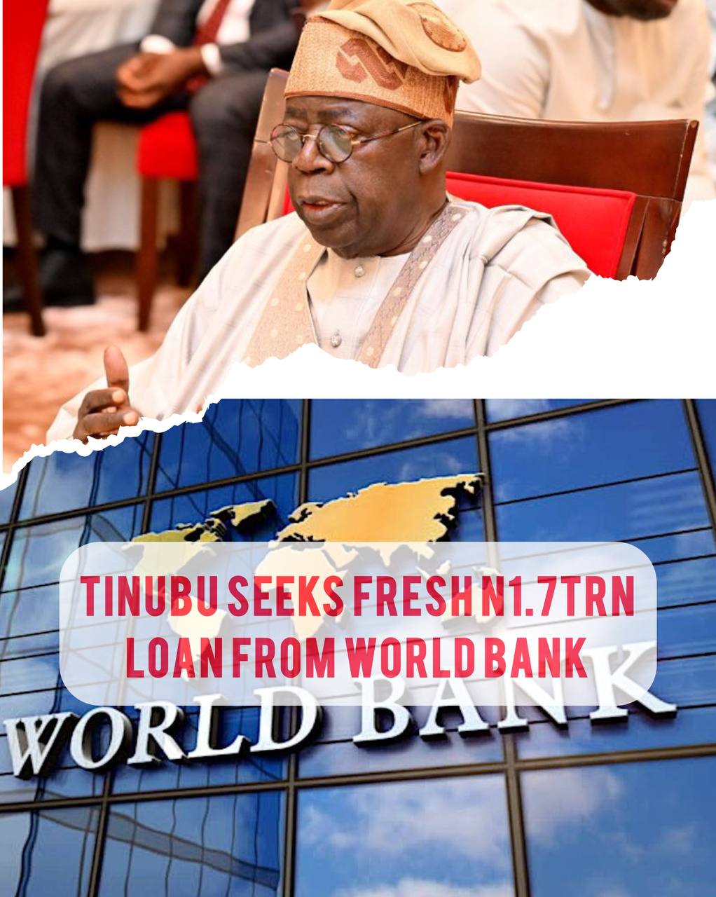 Tinubu Seeks Fresh ₦1.7Trn World Bank Loan