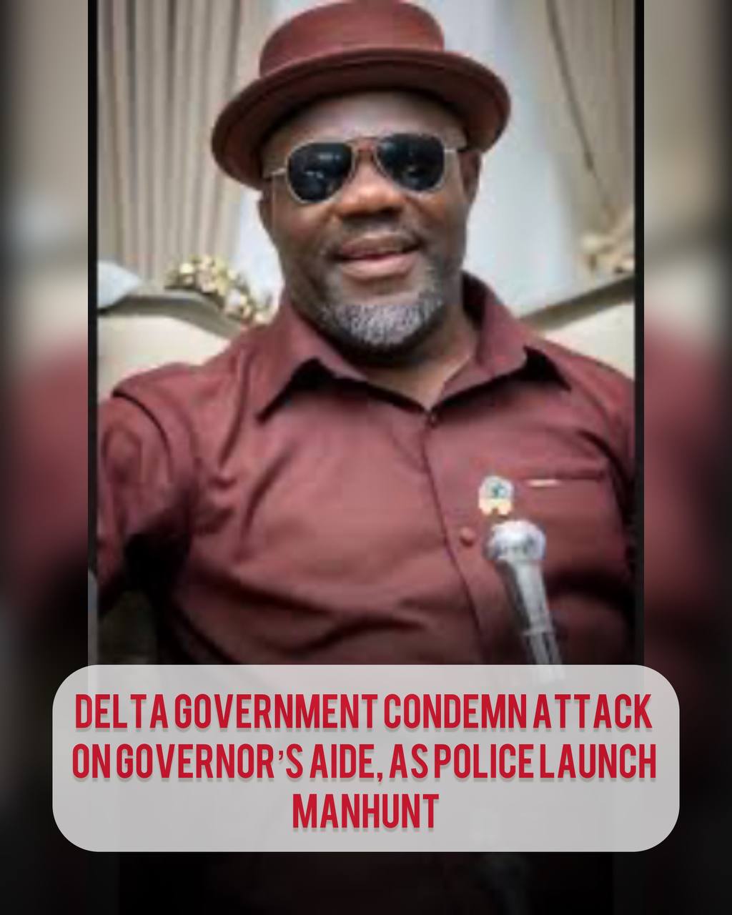 Delta Govt. Condemns Attack On Governor's Aide, As Police Launch Manhunt